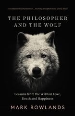 Philosopher and the Wolf: Lessons From the Wild on Love, Death and Happiness kaina ir informacija | Biografijos, autobiografijos, memuarai | pigu.lt