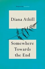 Somewhere Towards The End kaina ir informacija | Biografijos, autobiografijos, memuarai | pigu.lt