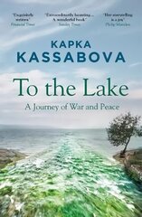 To the Lake: A Journey of War and Peace kaina ir informacija | Kelionių vadovai, aprašymai | pigu.lt