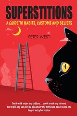 Superstitions: A guide to habits, customs and beliefs цена и информация | Самоучители | pigu.lt