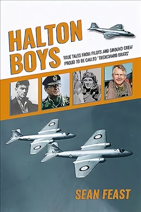 Halton Boys: True Tales from Pilots and Ground Crew Proud to be called 'Trenchard Brats' цена и информация | Biografijos, autobiografijos, memuarai | pigu.lt