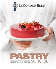 Le Cordon Bleu Pastry School: 100 step-by-step recipes explained by the chefs of the famous French culinary school kaina ir informacija | Receptų knygos | pigu.lt