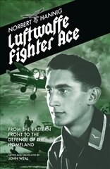 Luftwaffe Fighter Ace: From the Eastern Front to the Defence of the Homeland цена и информация | Исторические книги | pigu.lt