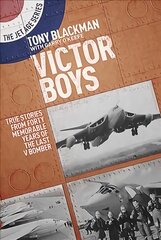 Victor Boys: True Stories from Forty Memorable Years of the Last V Bomber kaina ir informacija | Socialinių mokslų knygos | pigu.lt