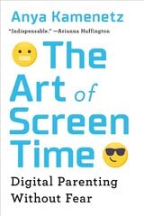 Art of Screen Time: How Your Family Can Balance Digital Media and Real Life kaina ir informacija | Saviugdos knygos | pigu.lt