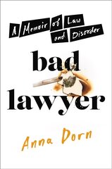 Bad Lawyer: A Memoir of Law and Disorder kaina ir informacija | Ekonomikos knygos | pigu.lt