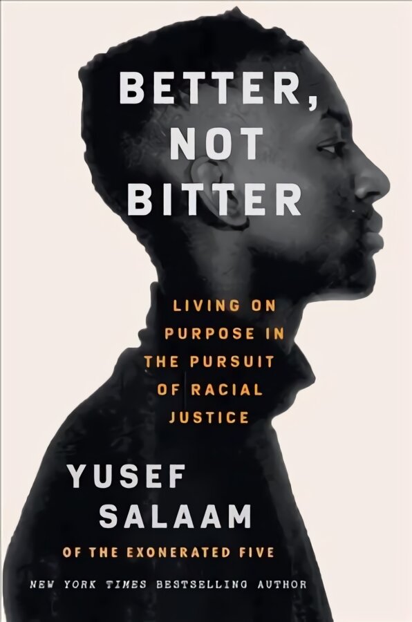 Better, Not Bitter: Living on Purpose in the Pursuit of Racial Justice kaina ir informacija | Biografijos, autobiografijos, memuarai | pigu.lt