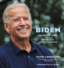 Biden: The Obama Years and the Battle for the Soul of America цена и информация | Книги по фотографии | pigu.lt