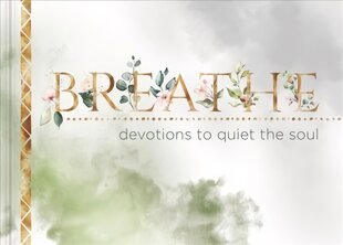 Breathe: Devotions to Quiet the Soul kaina ir informacija | Dvasinės knygos | pigu.lt