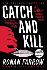 Catch and Kill: Lies, Spies, and a Conspiracy to Protect Predators цена и информация | Биографии, автобиографии, мемуары | pigu.lt