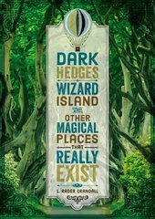 Dark Hedges, Wizard Island, and Other Magical Places That Really Exist цена и информация | Книги для подростков  | pigu.lt