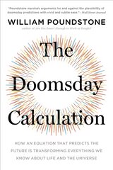 Doomsday Calculation: How an Equation That Predicts the Future Is Transforming Everything We Know   about Life and the Universe цена и информация | Книги по экономике | pigu.lt