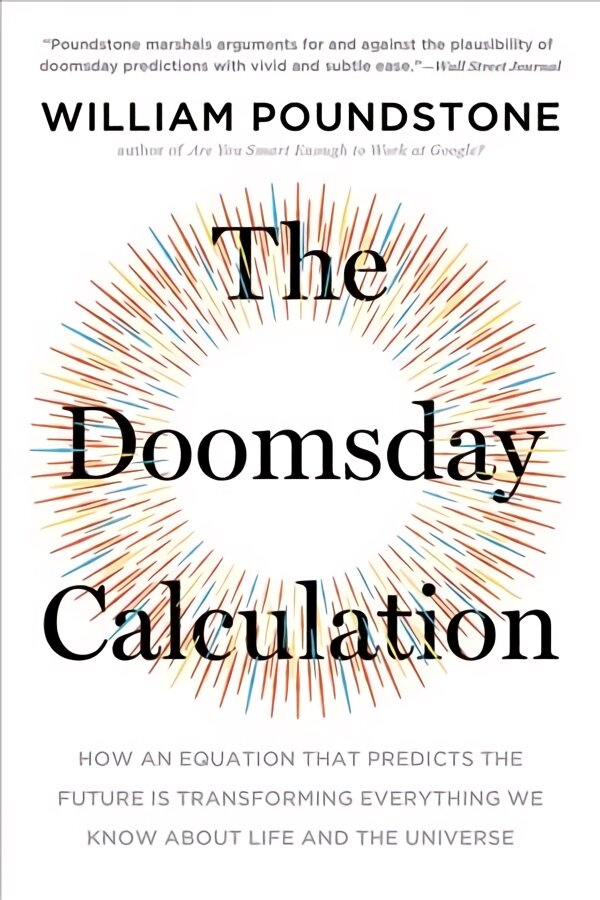 Doomsday Calculation: How an Equation That Predicts the Future Is Transforming Everything We Know about Life and the Universe kaina ir informacija | Ekonomikos knygos | pigu.lt