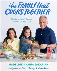 Family That Cooks Together: 85 Zakarian Family Recipes from Our Table to Yours kaina ir informacija | Receptų knygos | pigu.lt