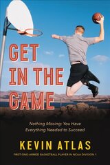 Get in the Game: Nothing Missing: You Have Everything Needed to Succeed цена и информация | Духовная литература | pigu.lt