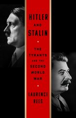 Hitler and Stalin: The Tyrants and the Second World War цена и информация | Исторические книги | pigu.lt