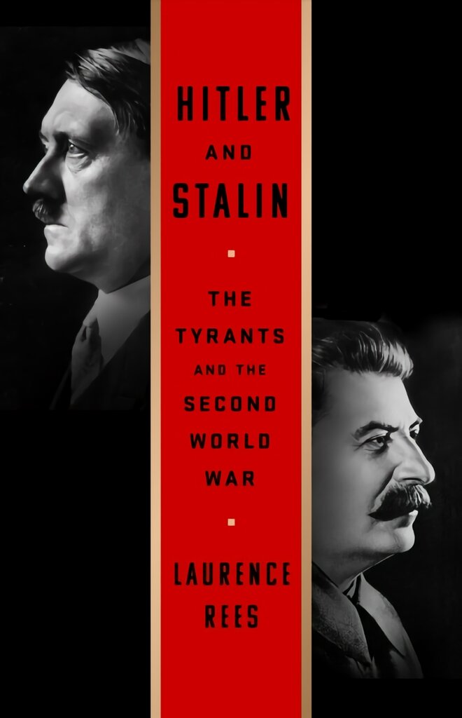 Hitler and Stalin: The Tyrants and the Second World War цена и информация | Istorinės knygos | pigu.lt