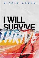I Will Thrive: Find Your Fight to Claim True Freedom цена и информация | Духовная литература | pigu.lt