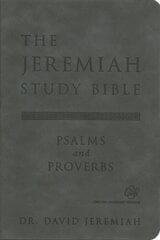 The Jeremiah Study Bible, ESV, Psalms and Proverbs (Gray): What It Says. What It Means. What It Means for You. цена и информация | Духовная литература | pigu.lt