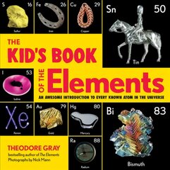 Kid's Book of the Elements: An Awesome Introduction to Every Known Atom in the Universe цена и информация | Книги для подростков  | pigu.lt