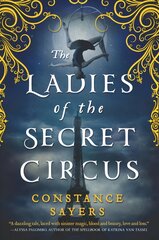 Ladies of the Secret Circus цена и информация | Fantastinės, mistinės knygos | pigu.lt