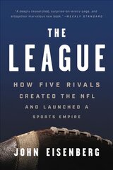 The League: How Five Rivals Created the NFL and Launched a Sports Empire kaina ir informacija | Knygos apie sveiką gyvenseną ir mitybą | pigu.lt