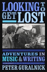 Looking To Get Lost: Adventures in Music and Writing цена и информация | Книги об искусстве | pigu.lt