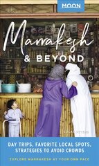 Moon Marrakesh & Beyond (First Edition): Day Trips, Local Spots, Strategies to Avoid Crowds kaina ir informacija | Kelionių vadovai, aprašymai | pigu.lt