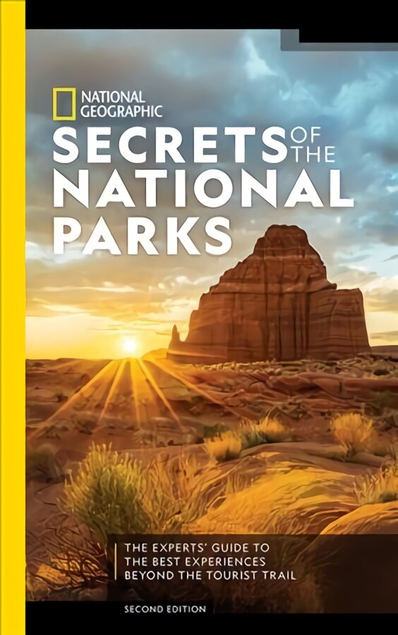 National Geographic Secrets of the National Parks, 2nd Edition: The Experts' Guide to the Best Experiences Beyond the Tourist Trail 2nd ed. kaina ir informacija | Kelionių vadovai, aprašymai | pigu.lt