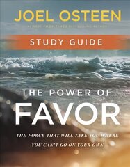 Power of Favor Study Guide: Unleashing the Force That Will Take You Where You Can't Go on Your Own kaina ir informacija | Dvasinės knygos | pigu.lt