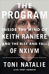 Program: Inside the Mind of Keith Raniere and the Rise and Fall of Nxivm kaina ir informacija | Biografijos, autobiografijos, memuarai | pigu.lt