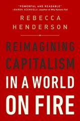 Reimagining Capitalism in a World on Fire kaina ir informacija | Ekonomikos knygos | pigu.lt