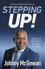 Stepping Up!: Discover the Power of Your Position kaina ir informacija | Dvasinės knygos | pigu.lt