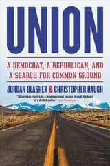 Union: A Democrat, a Republican, and a Search for Common Ground kaina ir informacija | Socialinių mokslų knygos | pigu.lt