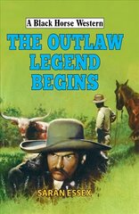 Outlaw Legend Begins kaina ir informacija | Fantastinės, mistinės knygos | pigu.lt