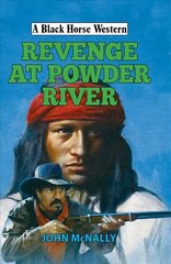 Revenge at Powder River цена и информация | Fantastinės, mistinės knygos | pigu.lt