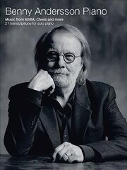 Benny Andersson Piano: Music from Abba, Chess and More - 21 Transcriptions kaina ir informacija | Knygos apie meną | pigu.lt