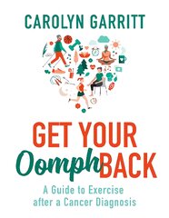 Get Your Oomph Back: A guide to exercise after a cancer diagnosis цена и информация | Самоучители | pigu.lt