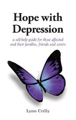 Hope with Depression: a self-help guide for those affected and their families, friends and carers цена и информация | Самоучители | pigu.lt