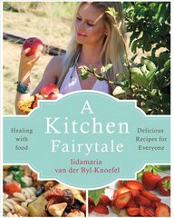 Kitchen Fairytale: Healing with food цена и информация | Книги рецептов | pigu.lt
