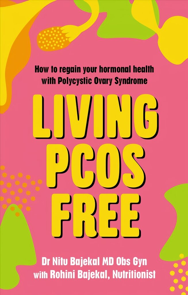 Living PCOS Free: How to regain your hormonal health with Polycystic Ovary Syndrome kaina ir informacija | Saviugdos knygos | pigu.lt