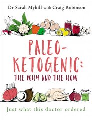 Paleo-Ketogenic: The Why and the How: Just what this doctor ordered kaina ir informacija | Saviugdos knygos | pigu.lt