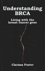 Understanding BRCA: Living with the breast cancer gene цена и информация | Самоучители | pigu.lt