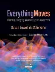 Everything Moves: How biotensegrity informs human movement kaina ir informacija | Ekonomikos knygos | pigu.lt