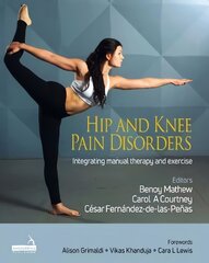 Hip and Knee Pain Disorders: An evidence-informed and clinical-based approach integrating manual therapy and exercise kaina ir informacija | Ekonomikos knygos | pigu.lt