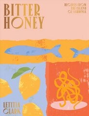 Bitter Honey: Recipes and Stories from the Island of Sardinia kaina ir informacija | Receptų knygos | pigu.lt