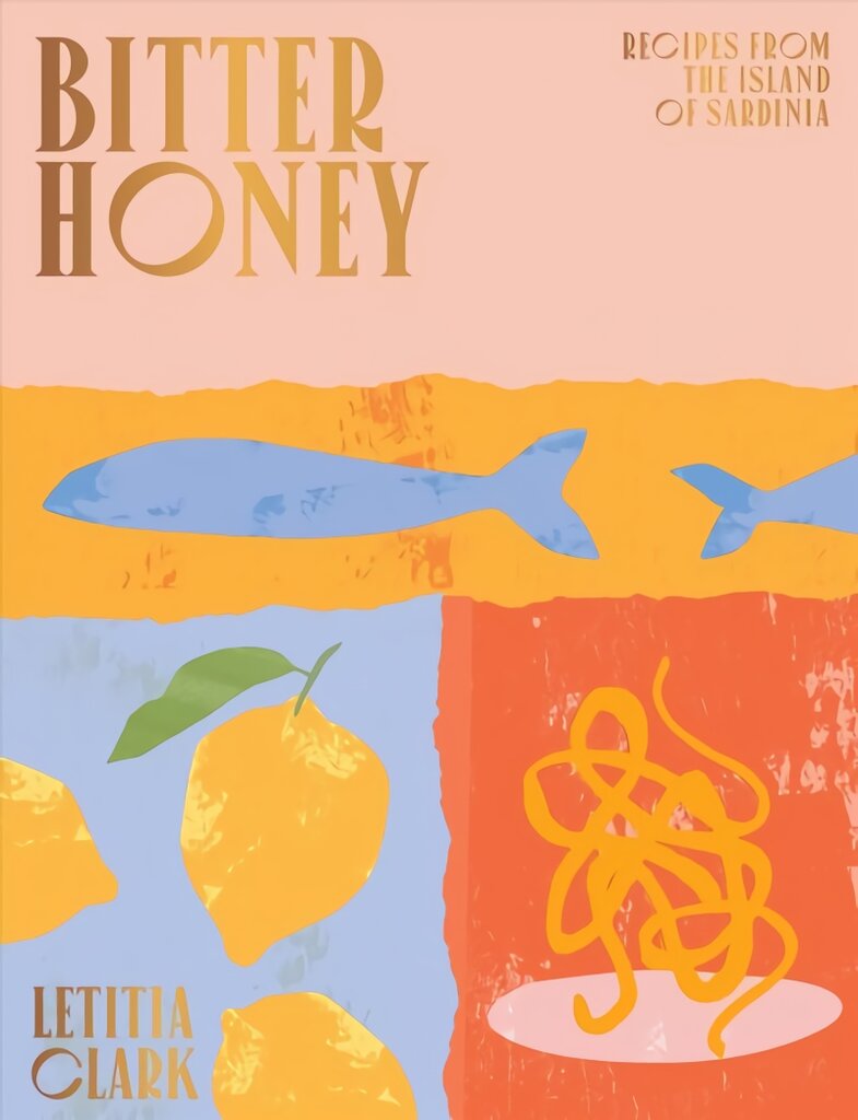 Bitter Honey: Recipes and Stories from the Island of Sardinia цена и информация | Receptų knygos | pigu.lt