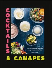 Cocktails & Canapes: How to Throw the Very Best Party, Whatever the Size цена и информация | Книги рецептов | pigu.lt