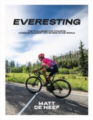 Everesting: The Challenge for Cyclists: Conquer Everest Anywhere in the World Hardback kaina ir informacija | Knygos apie sveiką gyvenseną ir mitybą | pigu.lt