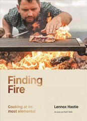 Finding Fire: Cooking at its most elemental Hardback цена и информация | Книги рецептов | pigu.lt